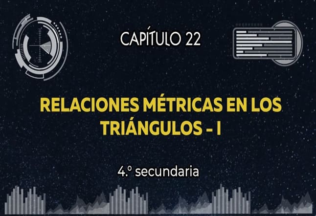 Capítulo N. ° 22 - Relaciones Métricas en los Triángulos - I